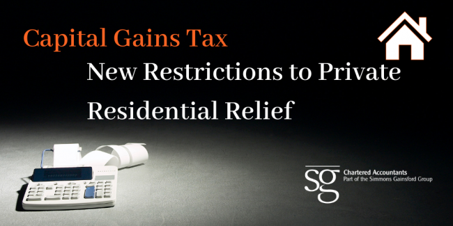 Capital Gains Tax – New Restrictions to Private Residential Relief