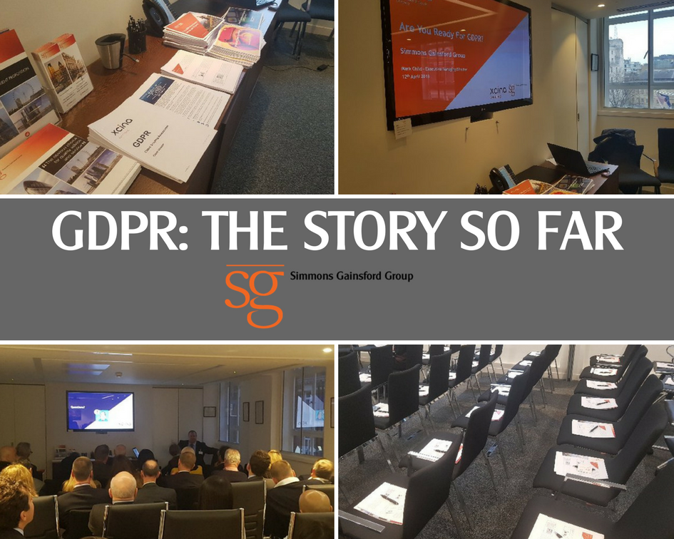 The Story So Far  – Simmons Gainsford GDPR Seminar – Thursday 12th April