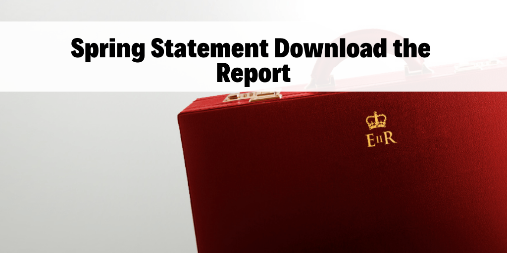 The Chancellor’s Spring Statement | Download Our Report
